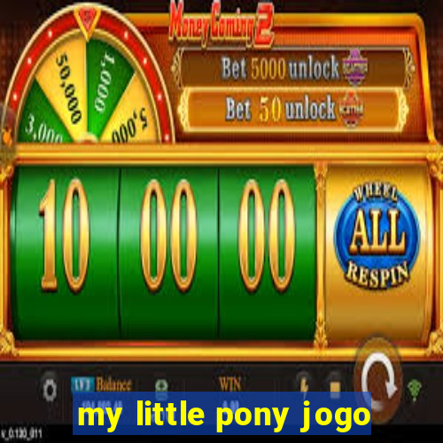 my little pony jogo